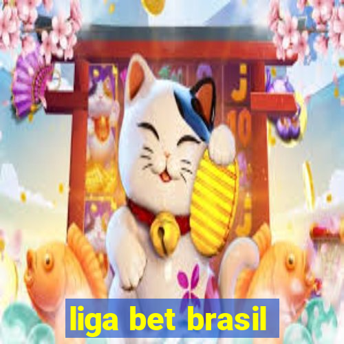 liga bet brasil