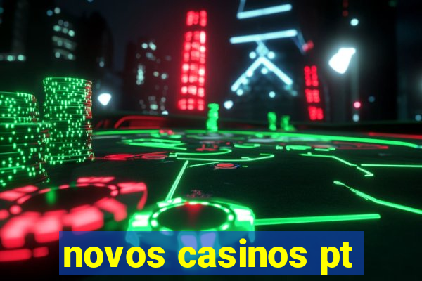 novos casinos pt