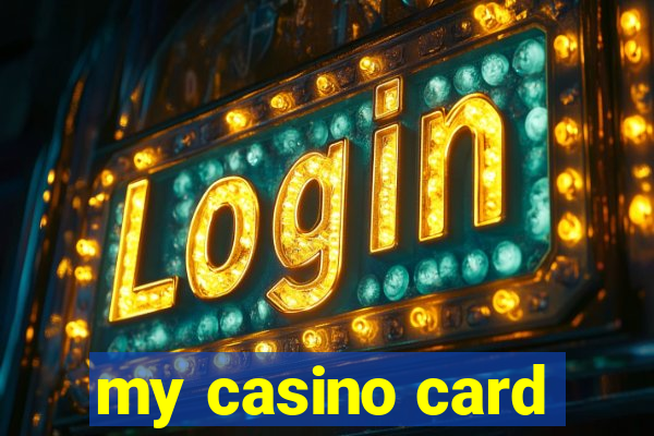 my casino card