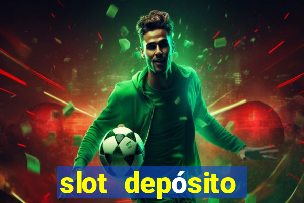 slot depósito mínimo 1 real