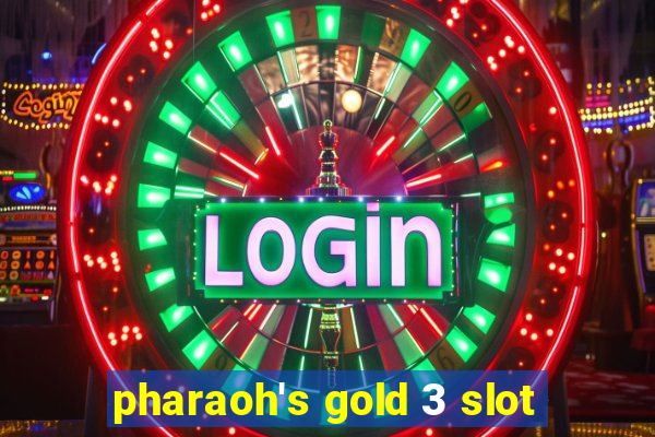 pharaoh's gold 3 slot