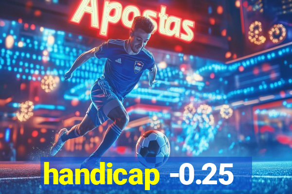 handicap -0.25