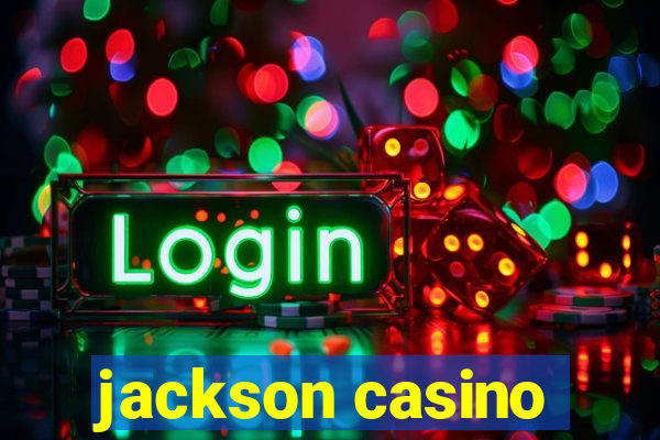 jackson casino