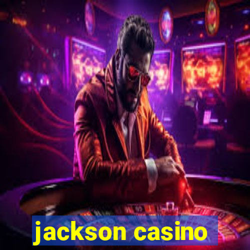 jackson casino