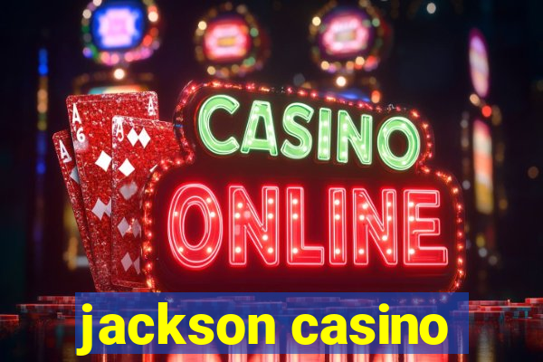 jackson casino