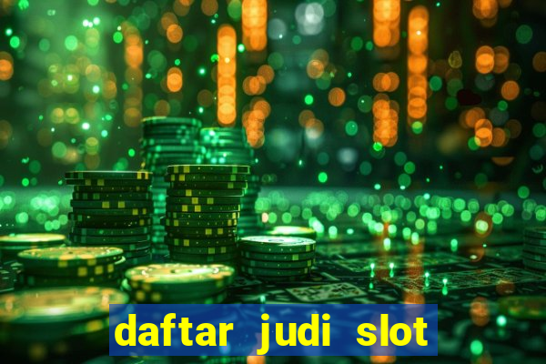 daftar judi slot online terpercaya