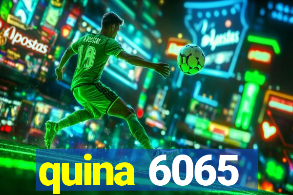 quina 6065