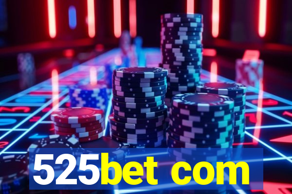 525bet com