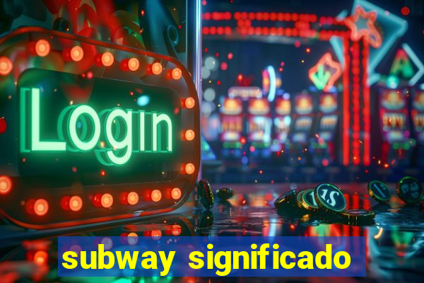 subway significado