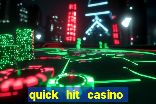 quick hit casino slot machines