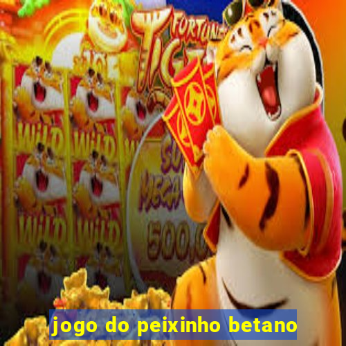 jogo do peixinho betano