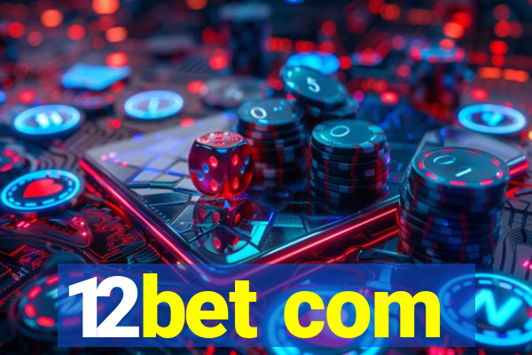 12bet com