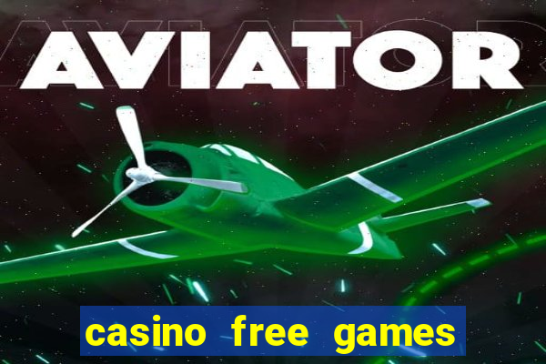 casino free games slot machines