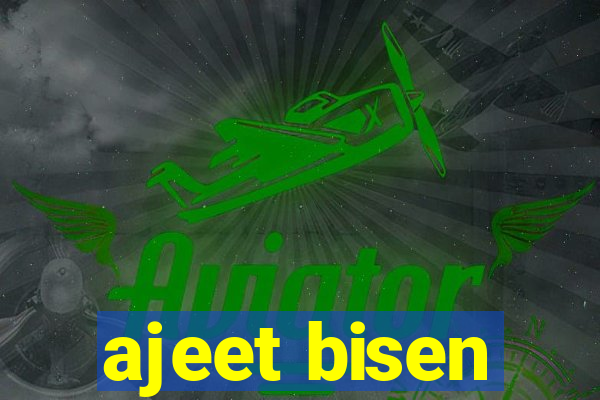 ajeet bisen