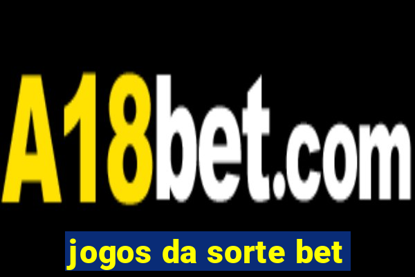 jogos da sorte bet