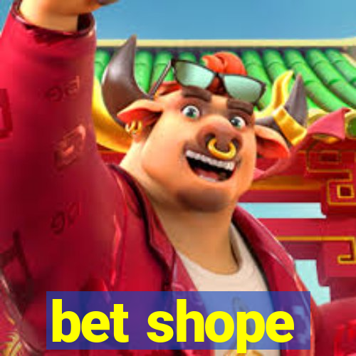 bet shope