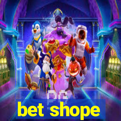 bet shope