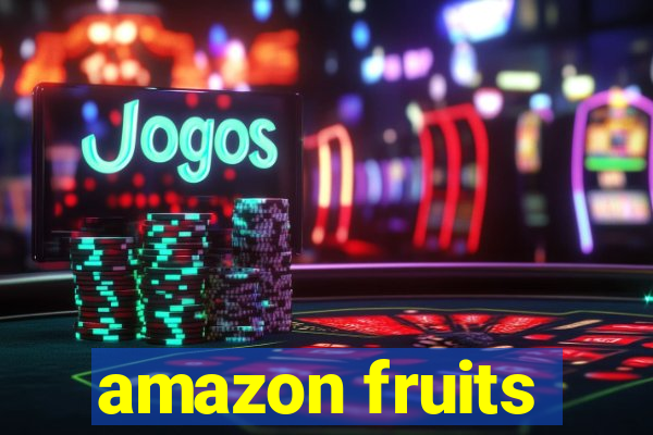 amazon fruits