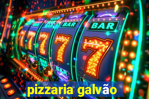 pizzaria galvão