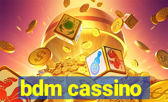 bdm cassino