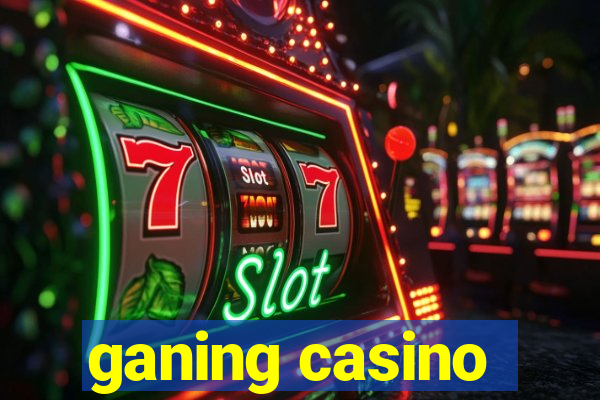 ganing casino