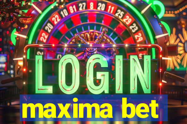 maxima bet