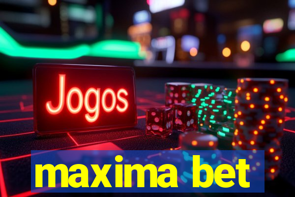 maxima bet