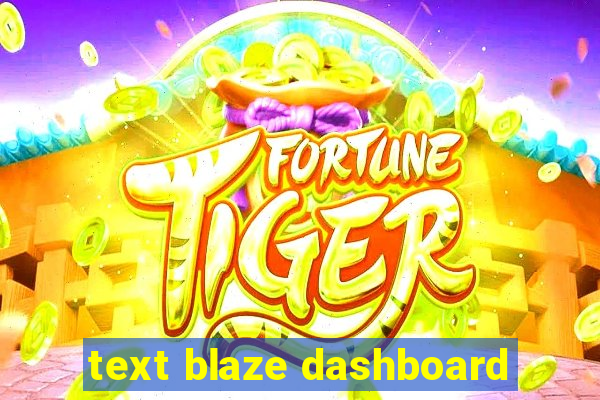 text blaze dashboard