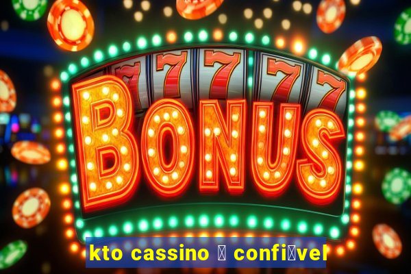 kto cassino 茅 confi谩vel