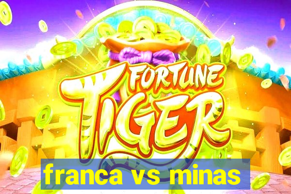 franca vs minas