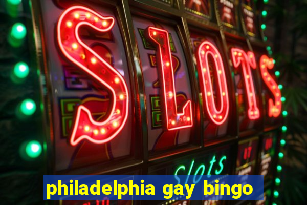 philadelphia gay bingo