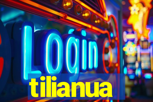 tilianua