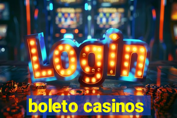 boleto casinos