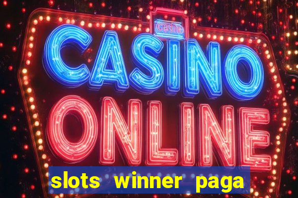 slots winner paga de verdade