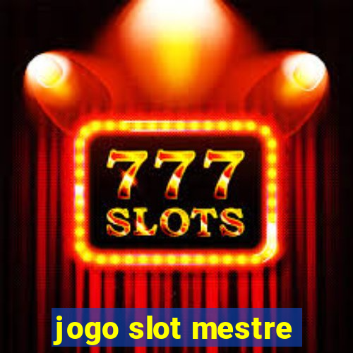 jogo slot mestre