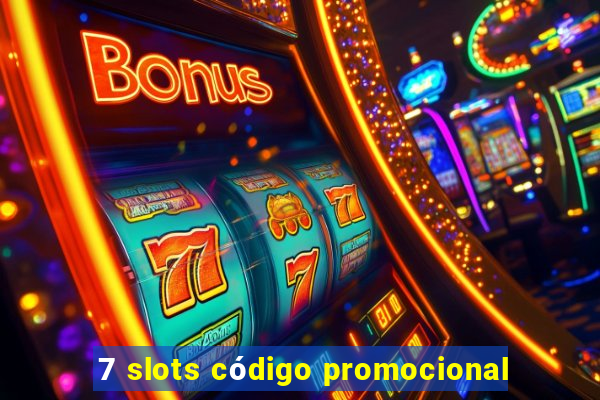 7 slots código promocional