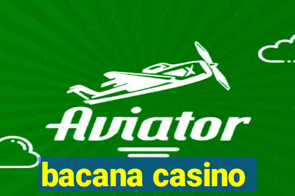 bacana casino