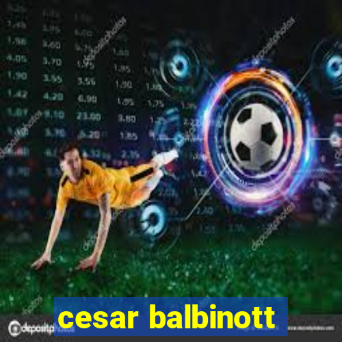 cesar balbinott