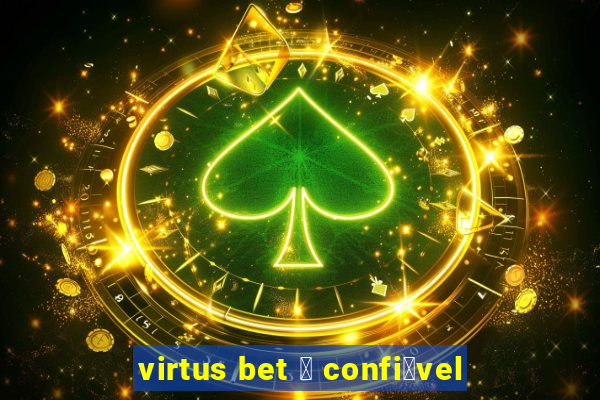 virtus bet 茅 confi谩vel