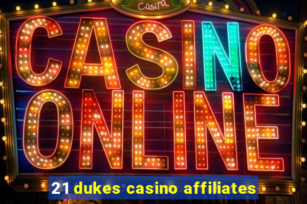 21 dukes casino affiliates