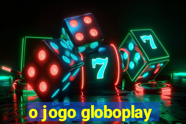 o jogo globoplay