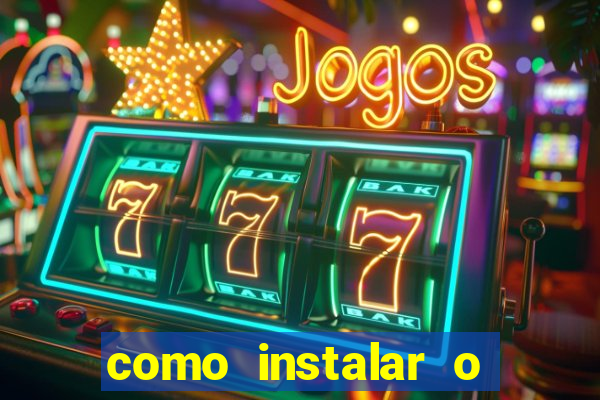 como instalar o jogo do tigrinho