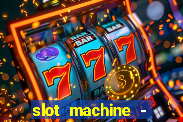 slot machine - free casino