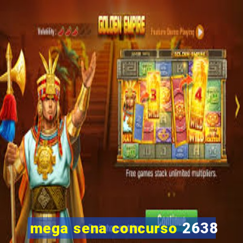 mega sena concurso 2638