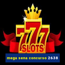 mega sena concurso 2638