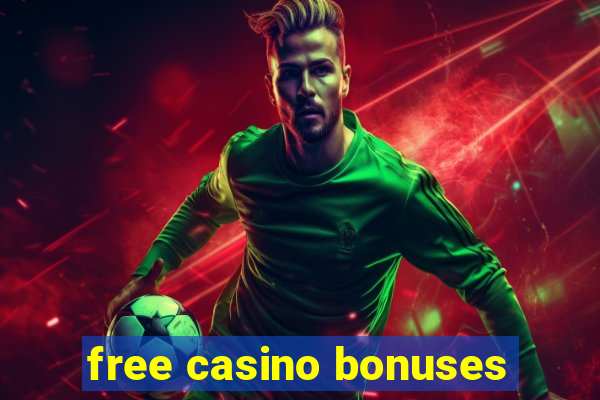 free casino bonuses