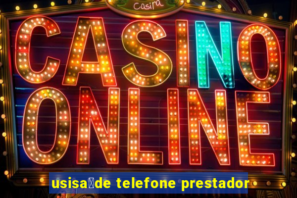 usisa煤de telefone prestador