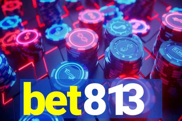 bet813