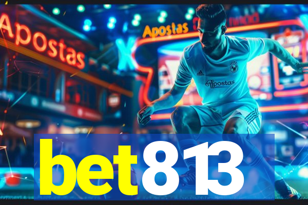 bet813