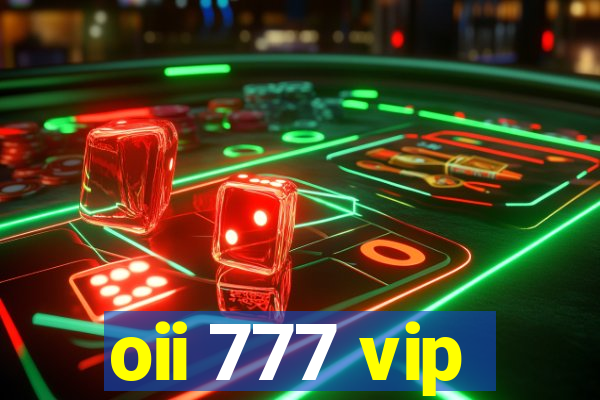 oii 777 vip